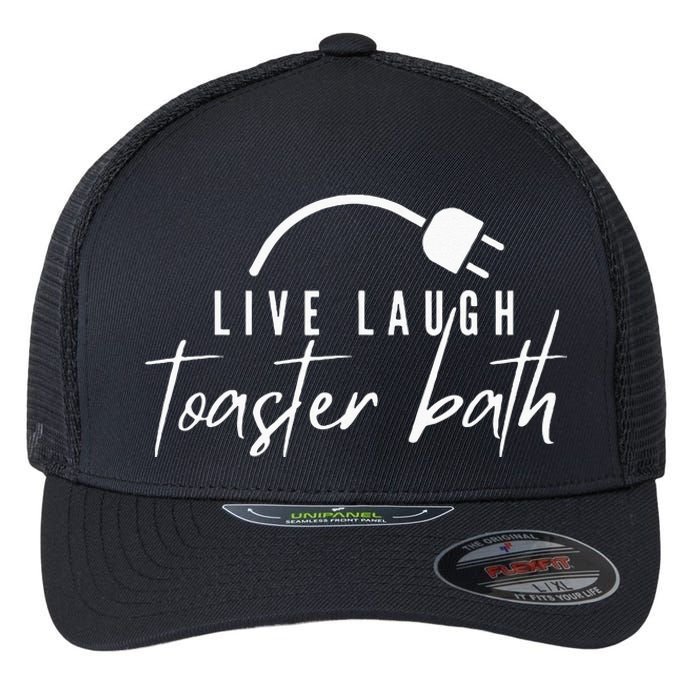 Live Laugh Toaster Bath Flexfit Unipanel Trucker Cap