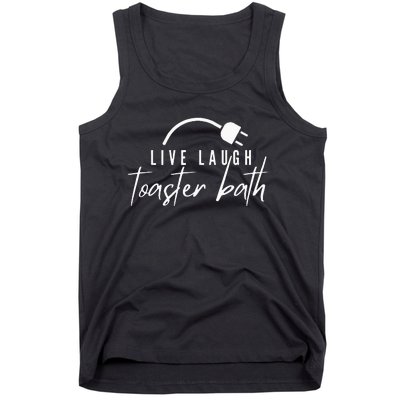 Live Laugh Toaster Bath Tank Top