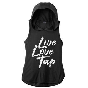 Live Love Tap Tap Dancing Tap Dancer Tap Dance Teacher Ladies PosiCharge Tri-Blend Wicking Draft Hoodie Tank