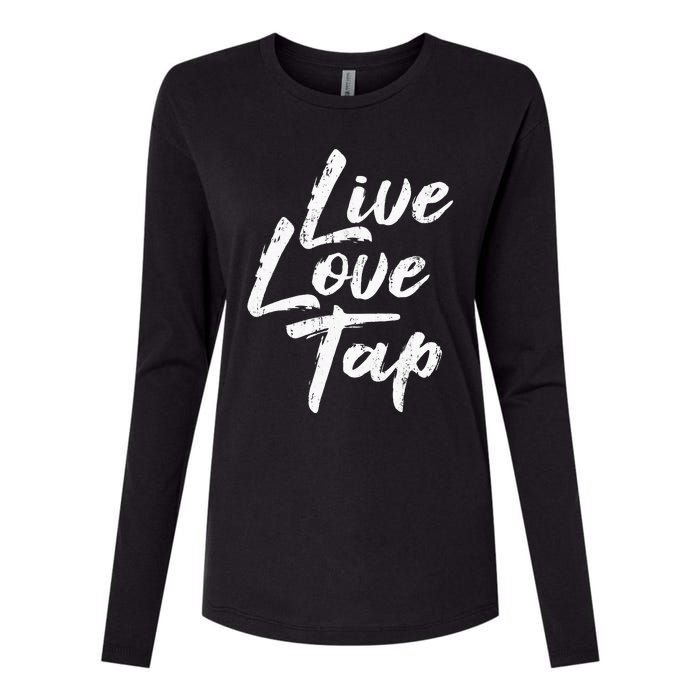 Live Love Tap Tap Dancing Tap Dancer Tap Dance Teacher Womens Cotton Relaxed Long Sleeve T-Shirt