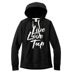 Live Love Tap Tap Dancing Tap Dancer Tap Dance Teacher Women's Fleece Hoodie