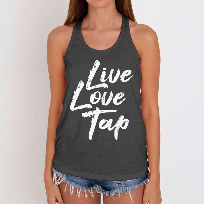 Live Love Tap Tap Dancing Tap Dancer Tap Dance Teacher Women's Knotted Racerback Tank