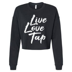 Live Love Tap Tap Dancing Tap Dancer Tap Dance Teacher Cropped Pullover Crew