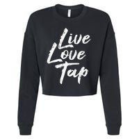 Live Love Tap Tap Dancing Tap Dancer Tap Dance Teacher Cropped Pullover Crew