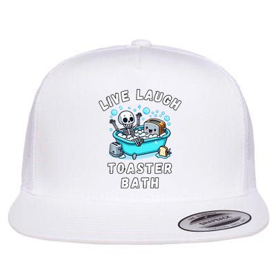 Live Laugh Toaster Bath Sarcastic Unhinged Meme Saying Flatbill Hat