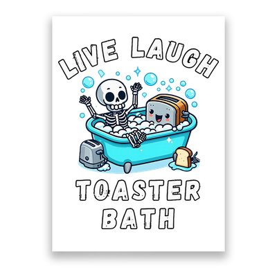 Live Laugh Toaster Bath Sarcastic Unhinged Meme Saying Poster