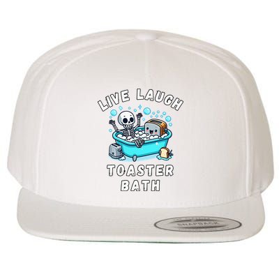 Live Laugh Toaster Bath Sarcastic Unhinged Meme Saying Wool Snapback Cap