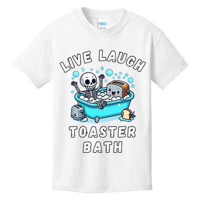 Live Laugh Toaster Bath Sarcastic Unhinged Meme Saying Kids T-Shirt
