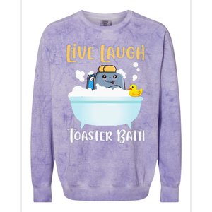 Live Laugh Toaster Bath Colorblast Crewneck Sweatshirt