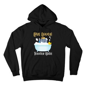 Live Laugh Toaster Bath Hoodie