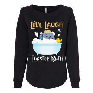 Live Laugh Toaster Bath Womens California Wash Sweatshirt