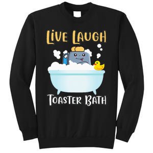 Live Laugh Toaster Bath Tall Sweatshirt