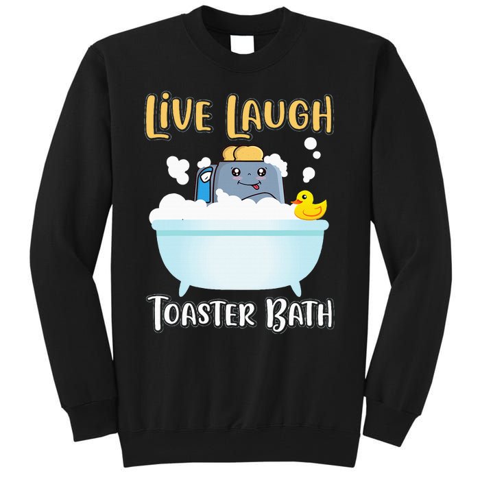 Live Laugh Toaster Bath Tall Sweatshirt