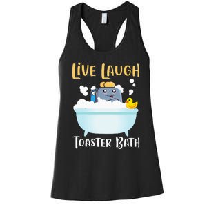 Live Laugh Toaster Bath Women's Racerback Tank