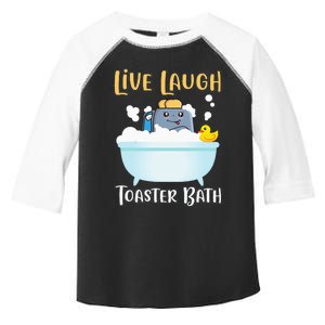 Live Laugh Toaster Bath Toddler Fine Jersey T-Shirt