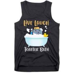 Live Laugh Toaster Bath Tank Top