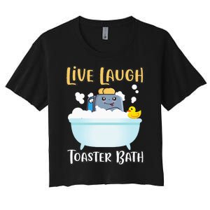 Live Laugh Toaster Bath Women's Crop Top Tee