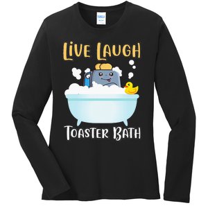 Live Laugh Toaster Bath Ladies Long Sleeve Shirt