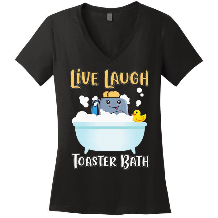 Live Laugh Toaster Bath Women's V-Neck T-Shirt