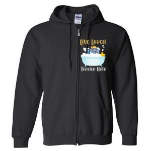 Live Laugh Toaster Bath Full Zip Hoodie