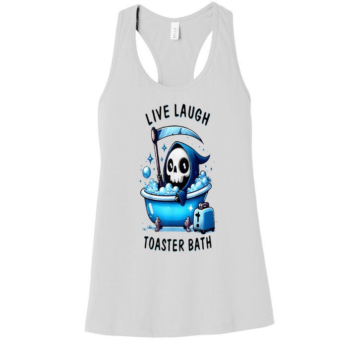 Live Laugh Toaster Bath Skeleton Women's Racerback Tank