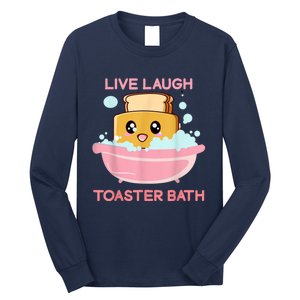 Live Laugh Toaster Bath Long Sleeve Shirt