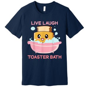 Live Laugh Toaster Bath Premium T-Shirt