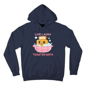 Live Laugh Toaster Bath Tall Hoodie