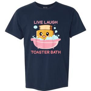 Live Laugh Toaster Bath Garment-Dyed Heavyweight T-Shirt