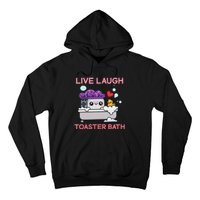 Live Laugh Toaster Bath Hoodie