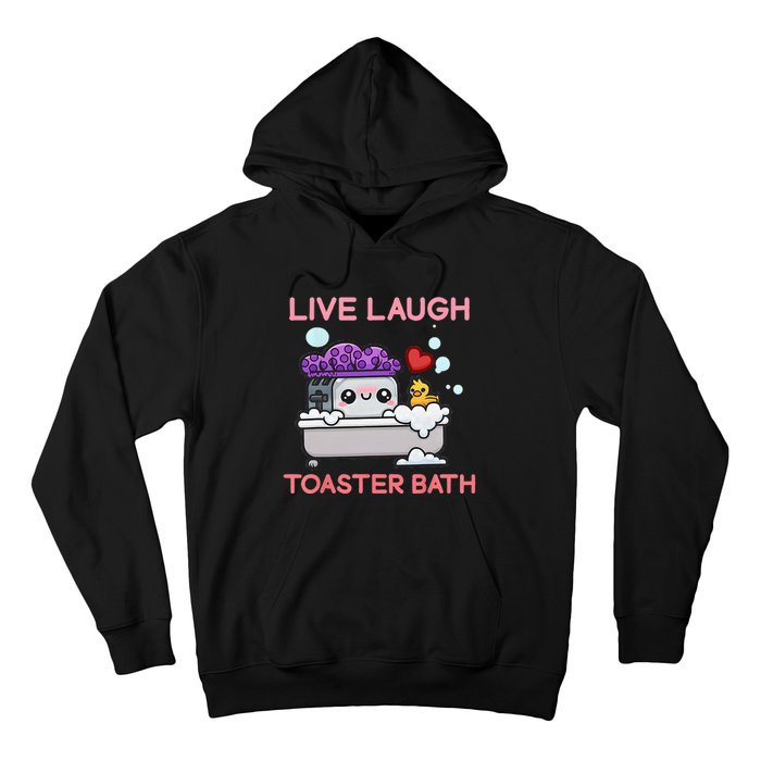 Live Laugh Toaster Bath Hoodie