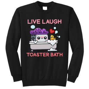 Live Laugh Toaster Bath Sweatshirt