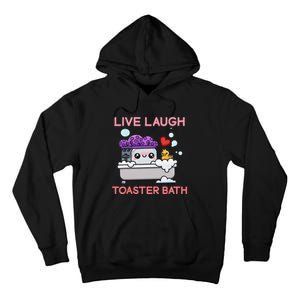 Live Laugh Toaster Bath Tall Hoodie