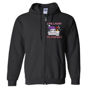 Live Laugh Toaster Bath Full Zip Hoodie