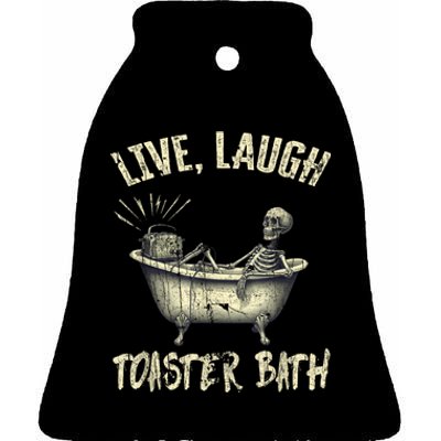 Live Laugh Toaster Bath Skeleton Bathroom Ceramic Bell Ornament