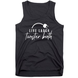 Live Laugh Toaster Bath Tank Top