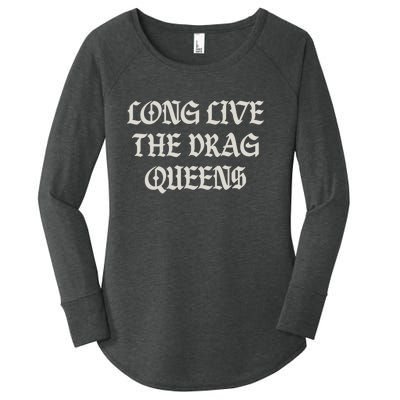 Long Live The Drag Queens Drag Is Not Crime Support The Drag Women's Perfect Tri Tunic Long Sleeve Shirt