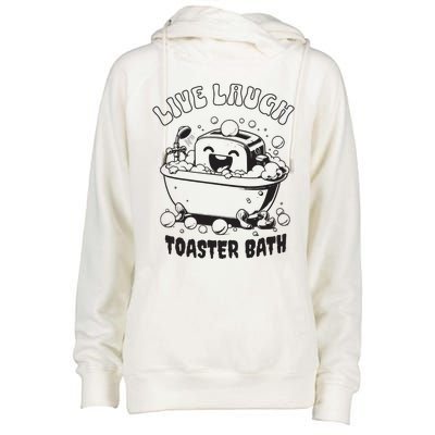 Live Laugh Toaster Bath Vintage Funny Toaster Womens Funnel Neck Pullover Hood