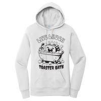 Live Laugh Toaster Bath Vintage Funny Toaster Women's Pullover Hoodie