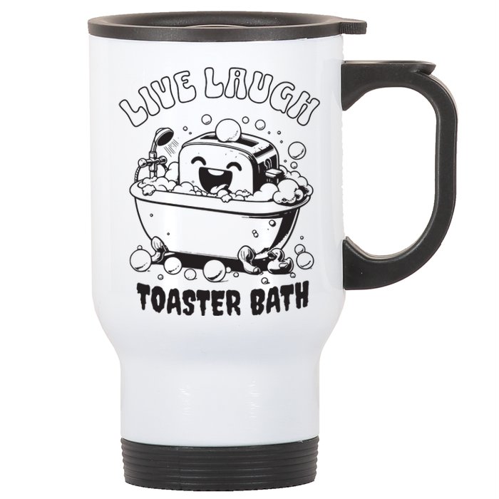 Live Laugh Toaster Bath Vintage Funny Toaster Stainless Steel Travel Mug