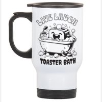 Live Laugh Toaster Bath Vintage Funny Toaster Stainless Steel Travel Mug