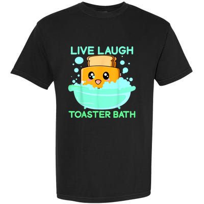 Live Laugh Toaster Bath Garment-Dyed Heavyweight T-Shirt