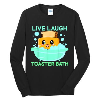 Live Laugh Toaster Bath Tall Long Sleeve T-Shirt