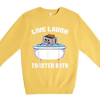 Live Laugh Toaster Bath Premium Crewneck Sweatshirt