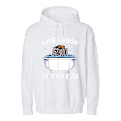 Live Laugh Toaster Bath Garment-Dyed Fleece Hoodie