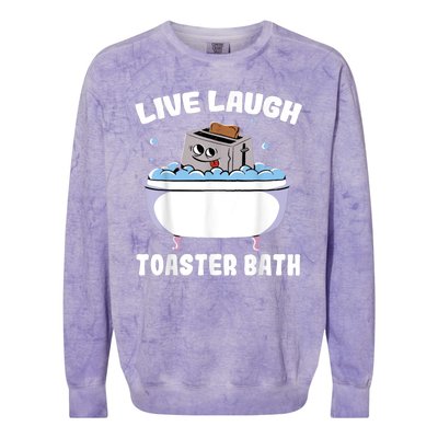 Live Laugh Toaster Bath Colorblast Crewneck Sweatshirt