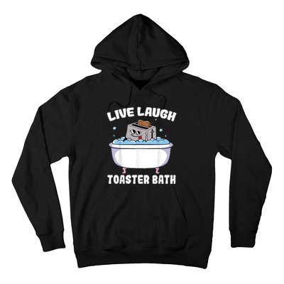 Live Laugh Toaster Bath Hoodie