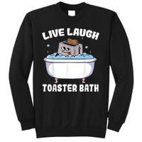 Live Laugh Toaster Bath Sweatshirt