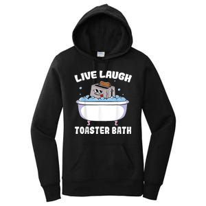 Live Laugh Toaster Bath Women's Pullover Hoodie