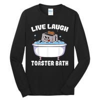 Live Laugh Toaster Bath Tall Long Sleeve T-Shirt